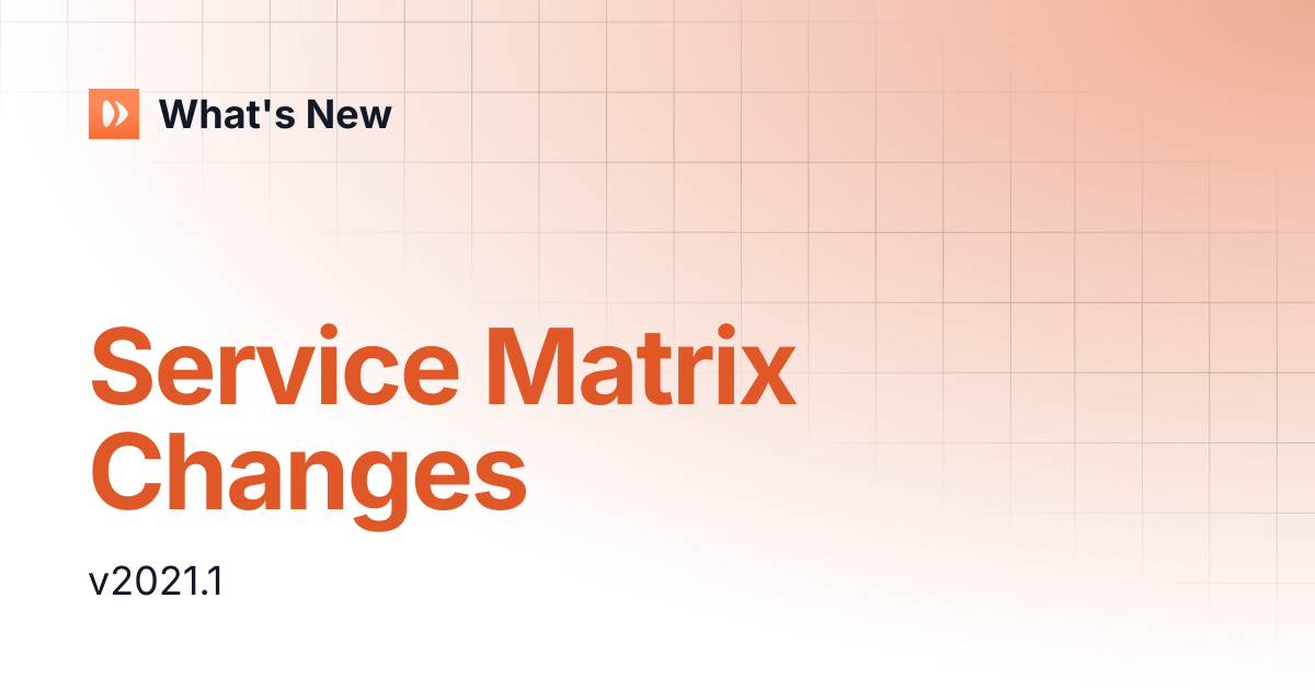 Service Matrix Changes | What's New