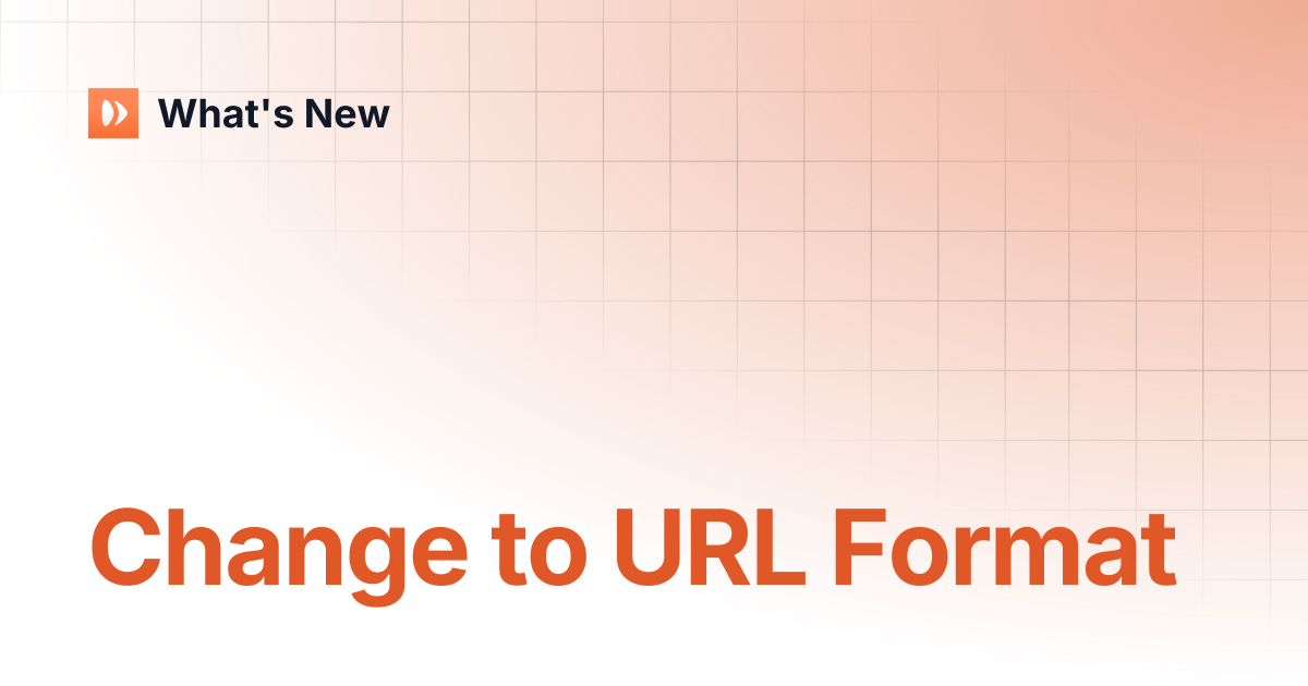 Change to URL Format | What's New