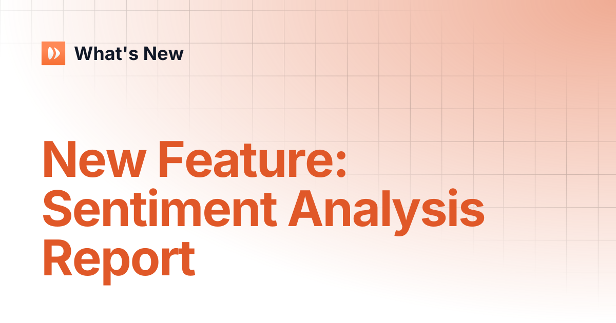 New Feature: Sentiment Analysis Report | What's New